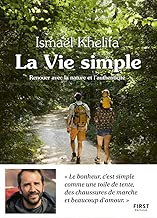 Download La Vie simple - renouer avec la nature et l'authenticité PDF