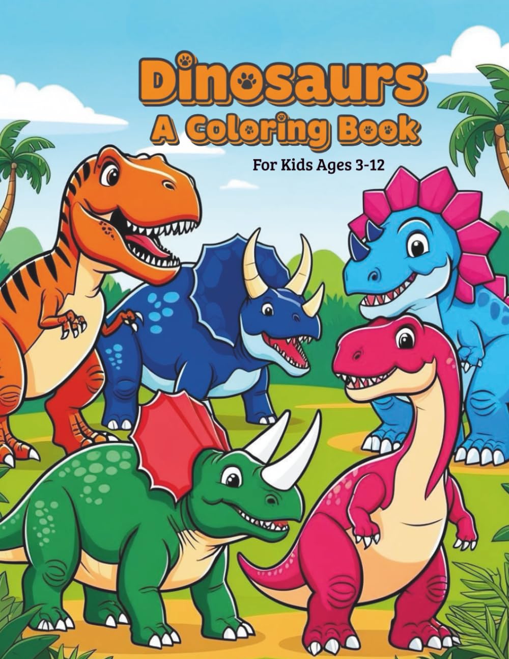Dinosaurs - A Coloring Book: A World of Colors and Adventures!