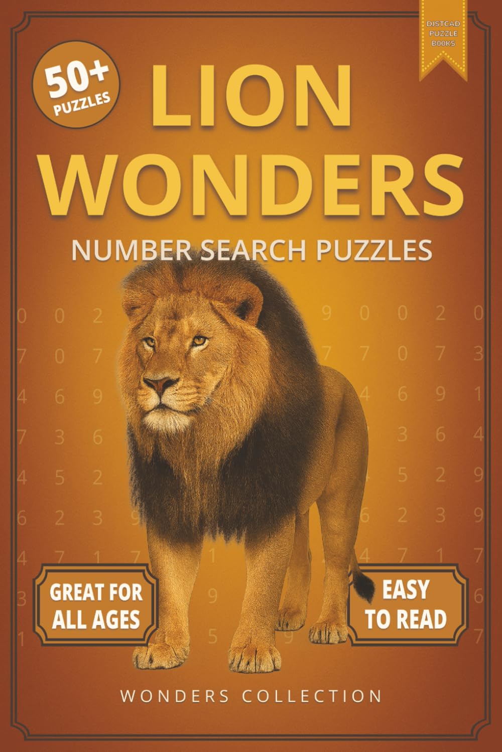 Lion Wonders Number Search: Fun & Relaxing Large-Print Puzzle Book for All Ages: 50+ Easy-to-Read Number Search Puzzles Featuring Majestic Lions — ... (Animal Wonders Number Search Puzzle Series)