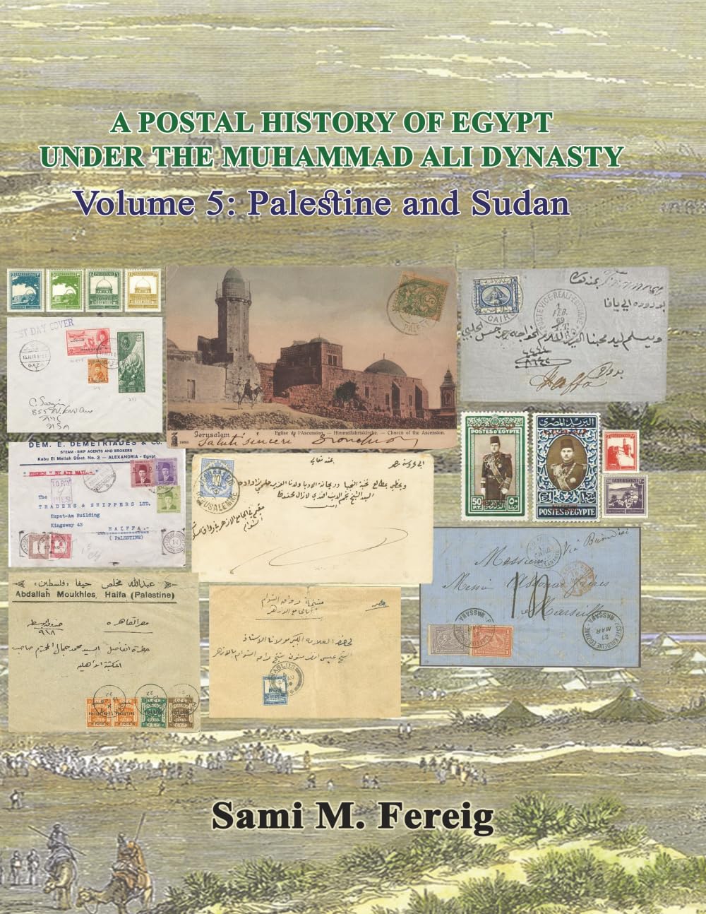 A Postal History of Egypt Under The Muhammad Ali Dynasty - Volume 5: Palestine and Sudan