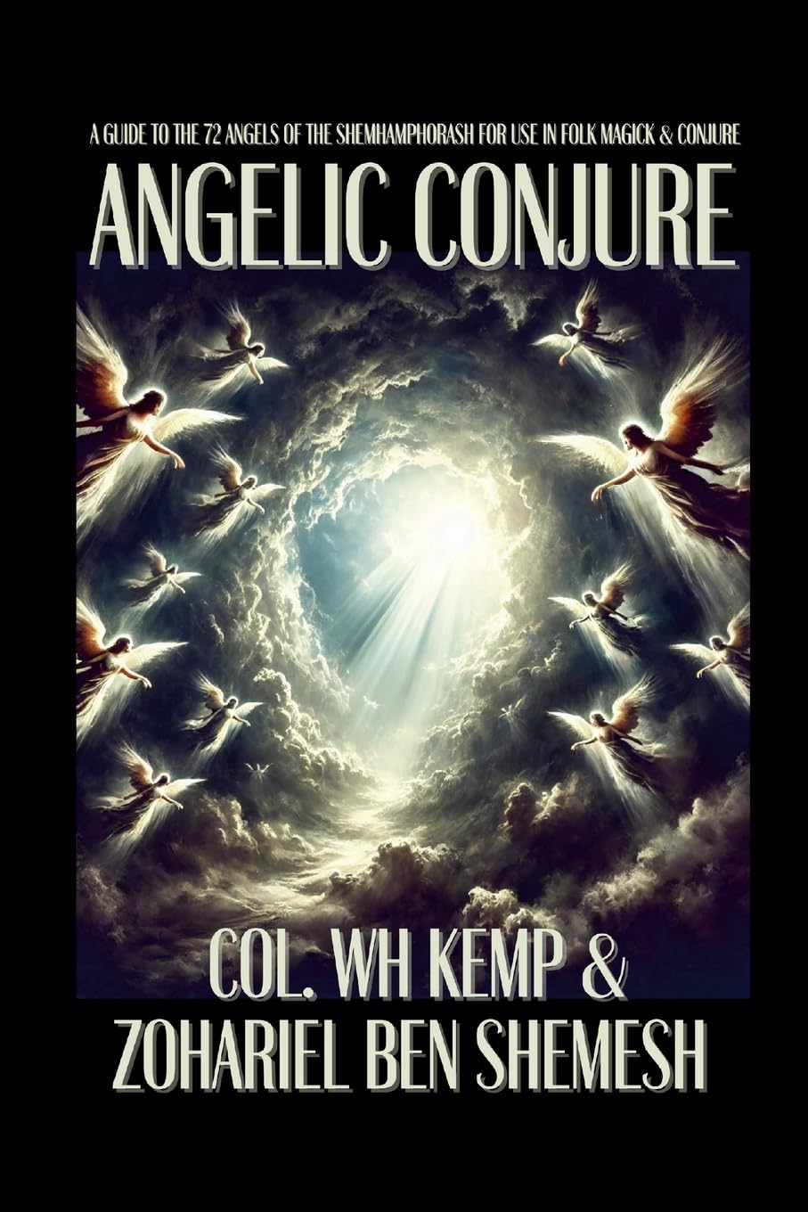 Angelic Conjure: A Guide to the 72 Angels of the Shemhamphorash for Use in Folk Magick & Conjure