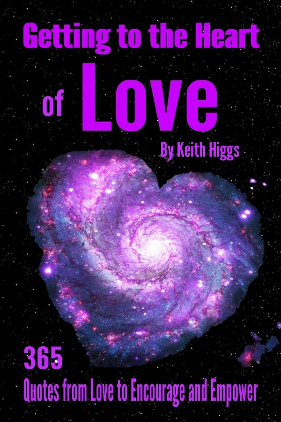 Getting to the Heart of Love: 365 Quotes from Love to Encourage and Empower