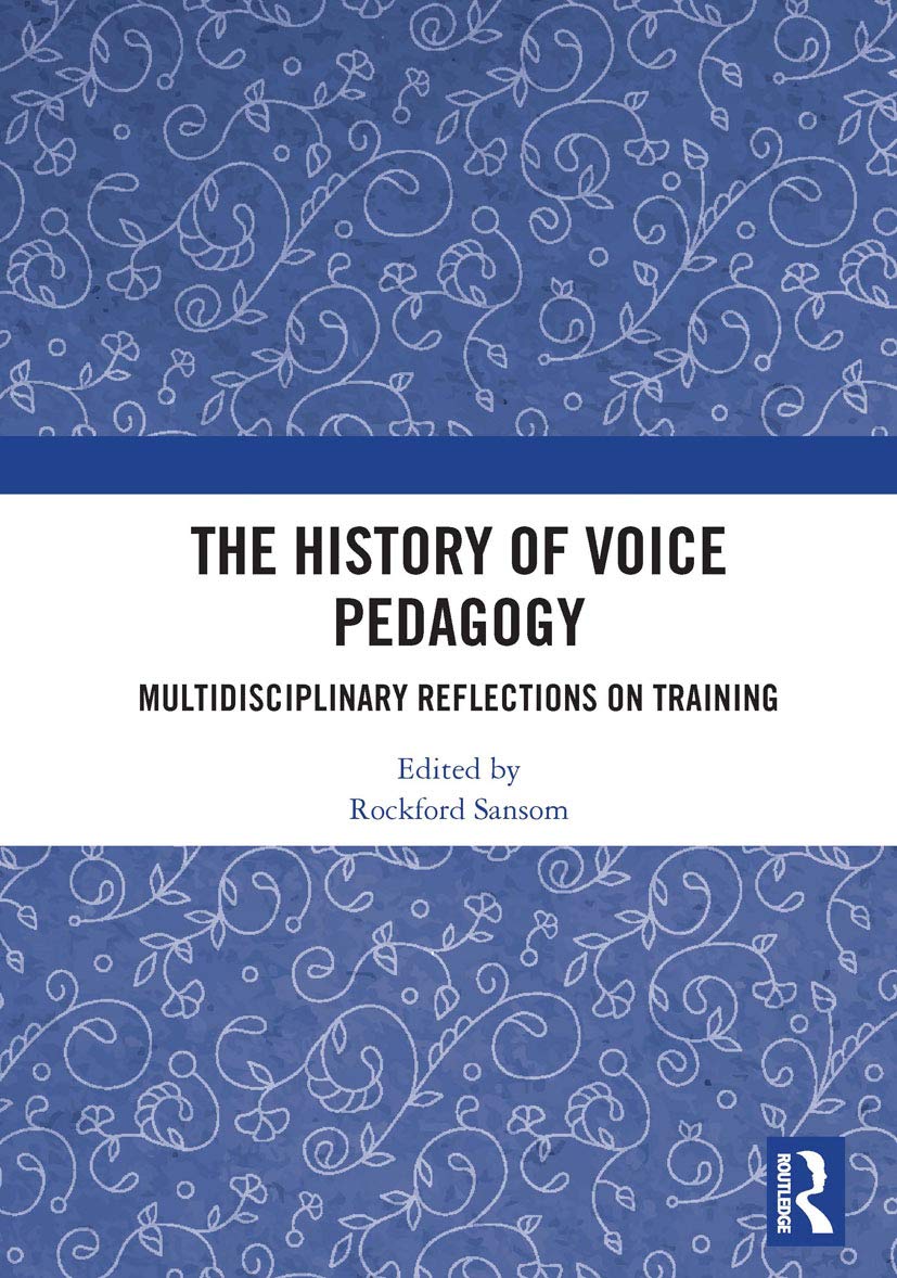The History of Voice Pedagogy by Rockford Sansom - 9780367727352