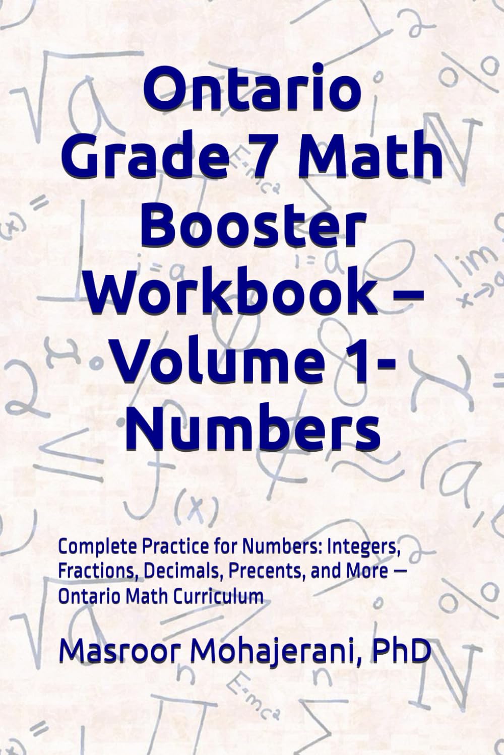 Ontario Grade 7 Math Booster Workbook – Volume 1- Numbers: Complete Practice for Numbers: Integers, Fractions, Decimals, Precents, and More — Ontario Math Curriculum