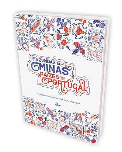 Fazendas de Minas - Raízes de Portugal