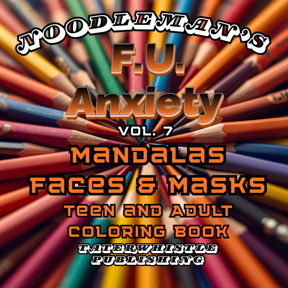 F.U. ANXIETY Vol 7 Mandalas Faces and Masks Coloring Book: Bold & Easy Images and patterns to destress, unwind, and relax.