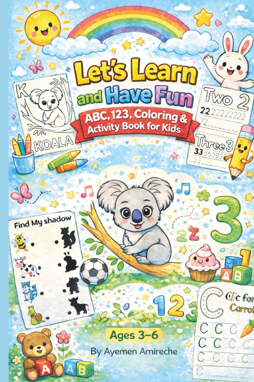 Let’s Learn and Have Fun: ABC, 123, Coloring & Activity Book for Kids