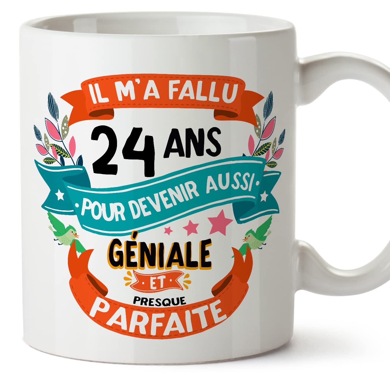 MUGFFINS 24 Birthday Mug - IL M'A FALLU 24 ANS Pour DEVENIR Aussi GENIALE - Funny Anniversary Present - 11 oz