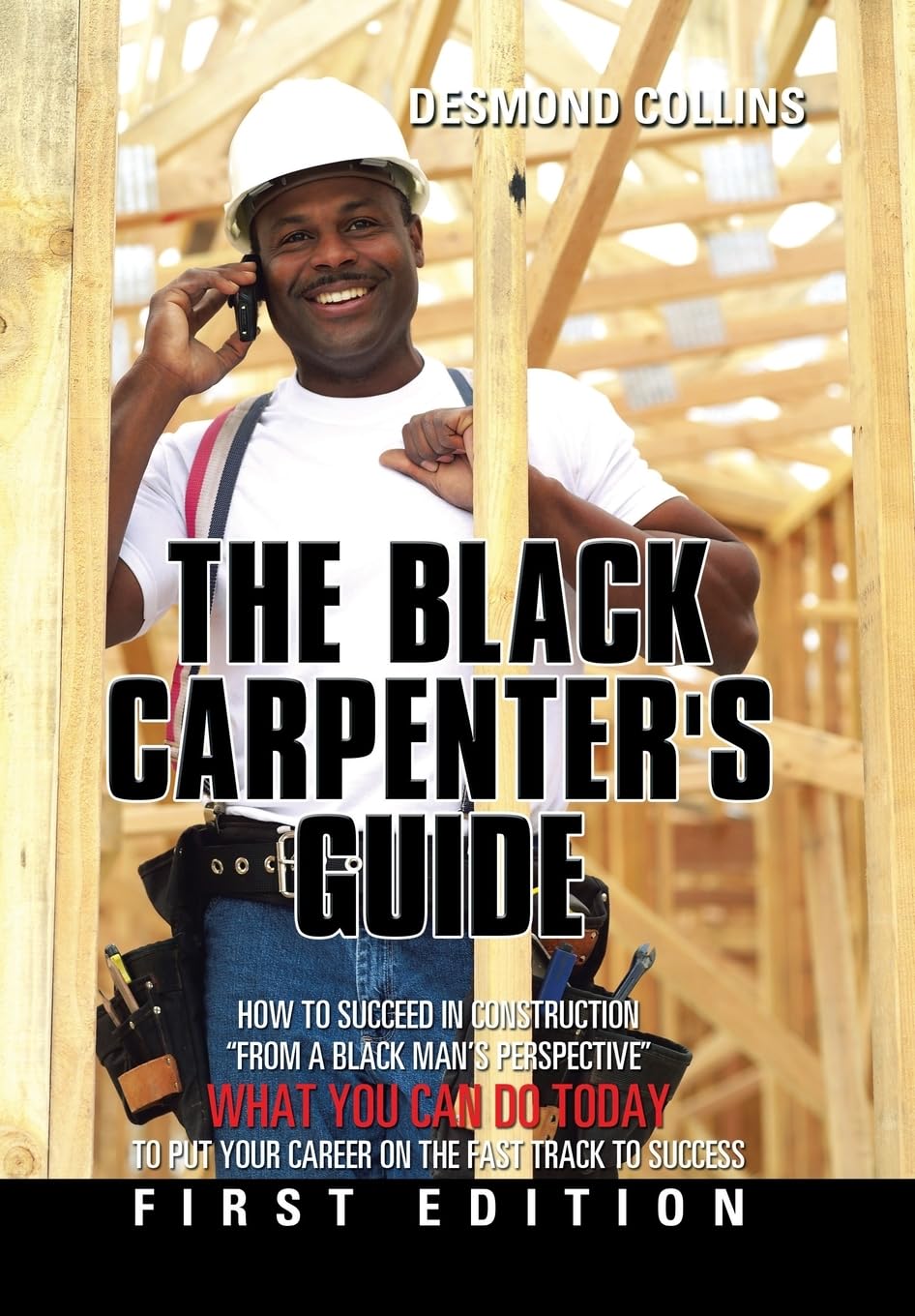 The Black Carpenter's Guide: Succeed in Construction