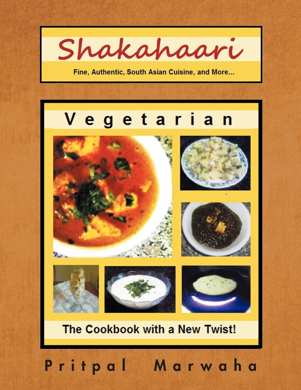 Shakahaari: The Vegetarian Gourmet Fine, Authentic Indian Vegetarian Cuisine