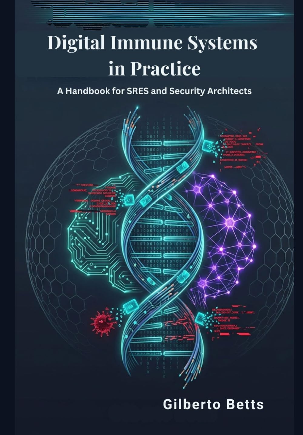 Digital Immune Systems in Practice: A Handbook for SREs and Security Architects