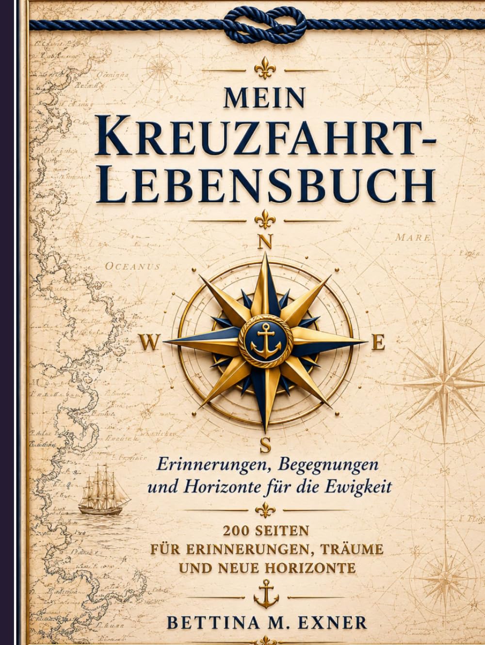 MEIN KREUZFAHRT- LEBENSBUCH: Erinnerungen, Begegnungen und Horizonte für die Ewigkeit