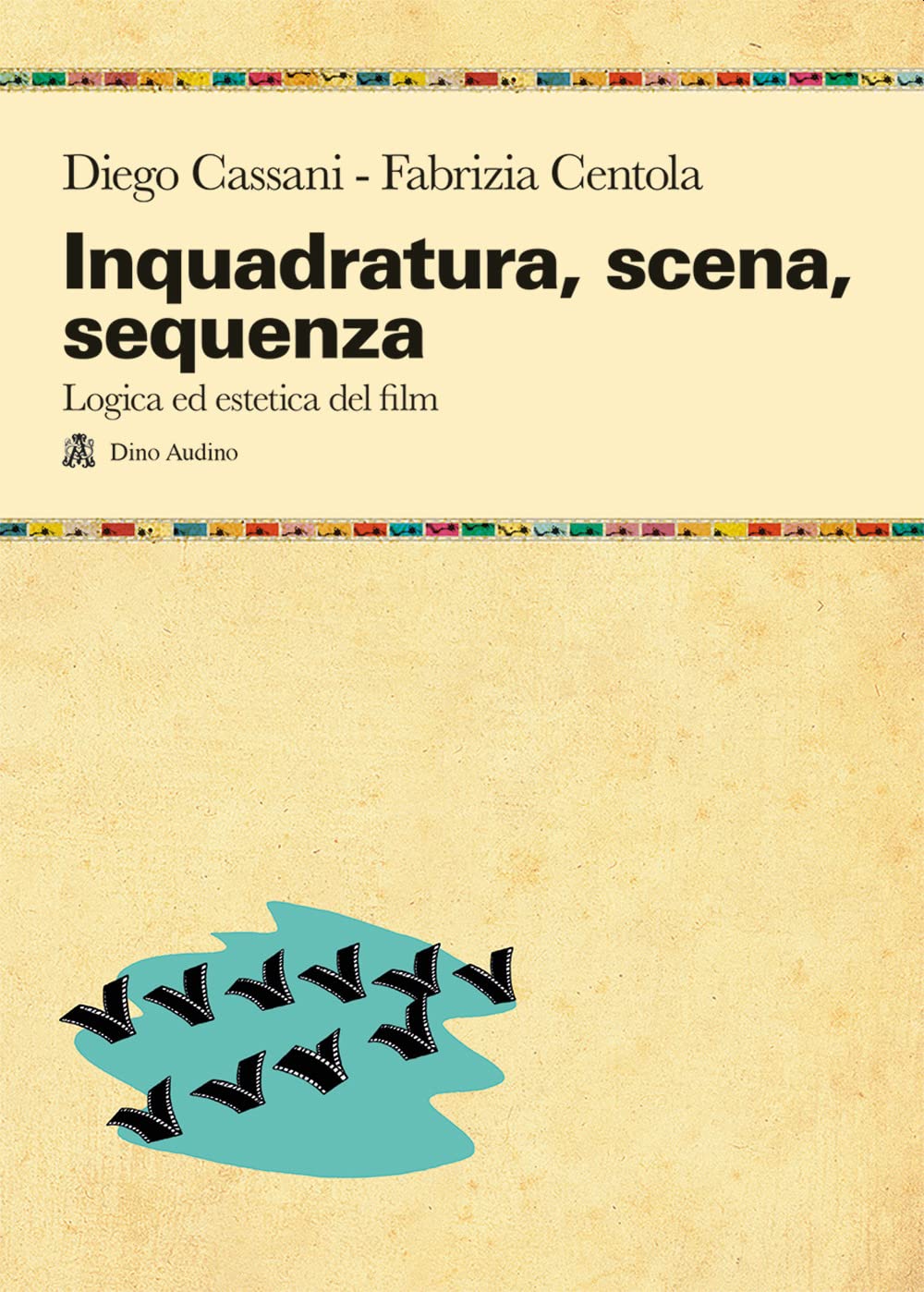 Inquadratura, Scena, Sequenza. Logica Ed Estetica Del Film - 4