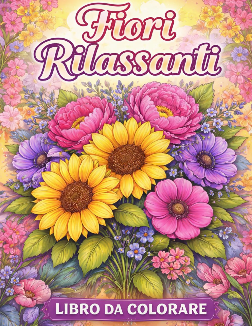 Fiori Rilassanti: Libro da Colorare per Adulti con Disegni Floreali, Mandala Botanici e Motivi Antistress per Relax e Mindfulness