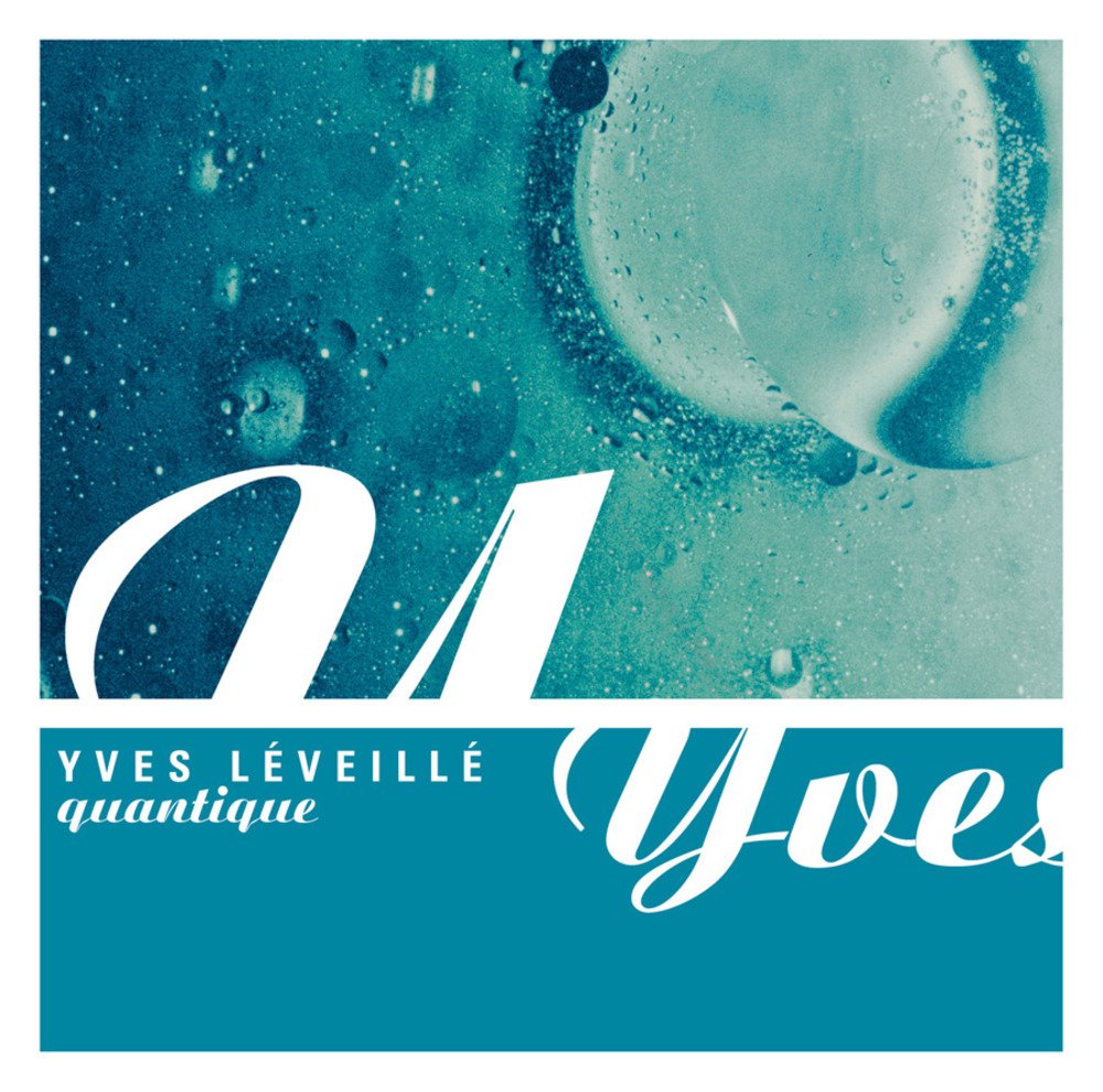 Quantique [Audio CD] Yves L veill; Yves Léveillé; Yves Leveille (Sextet); Mathieu Belanger; Alain Bédard and Claire Lawrence