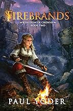 Firebrands: Kingdom of Crowns Trilogy (Book 2) A Dark Fantasy Action Adventure (Lands of Wanderlust)