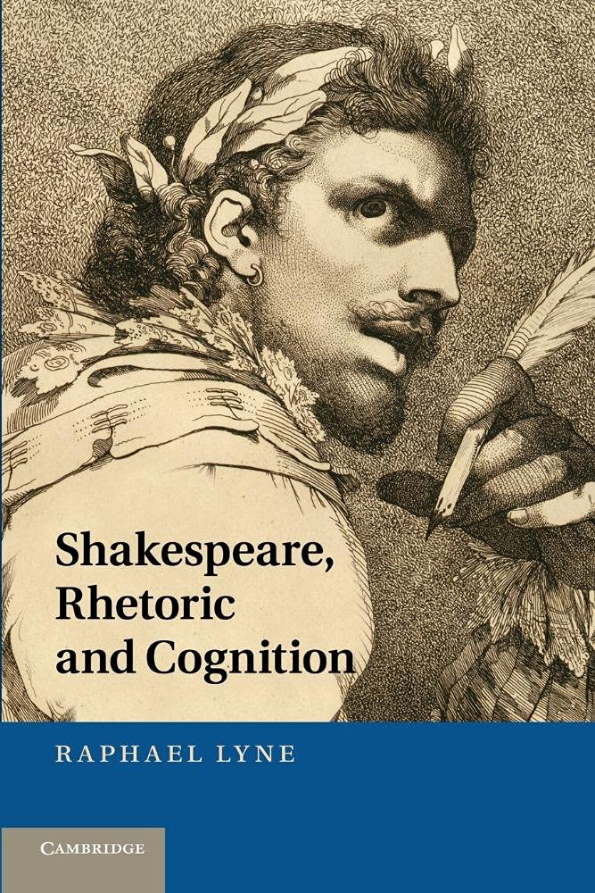 Shakespeare, Rhetoric and Cognition Lyne Paperback Cambridge University Press