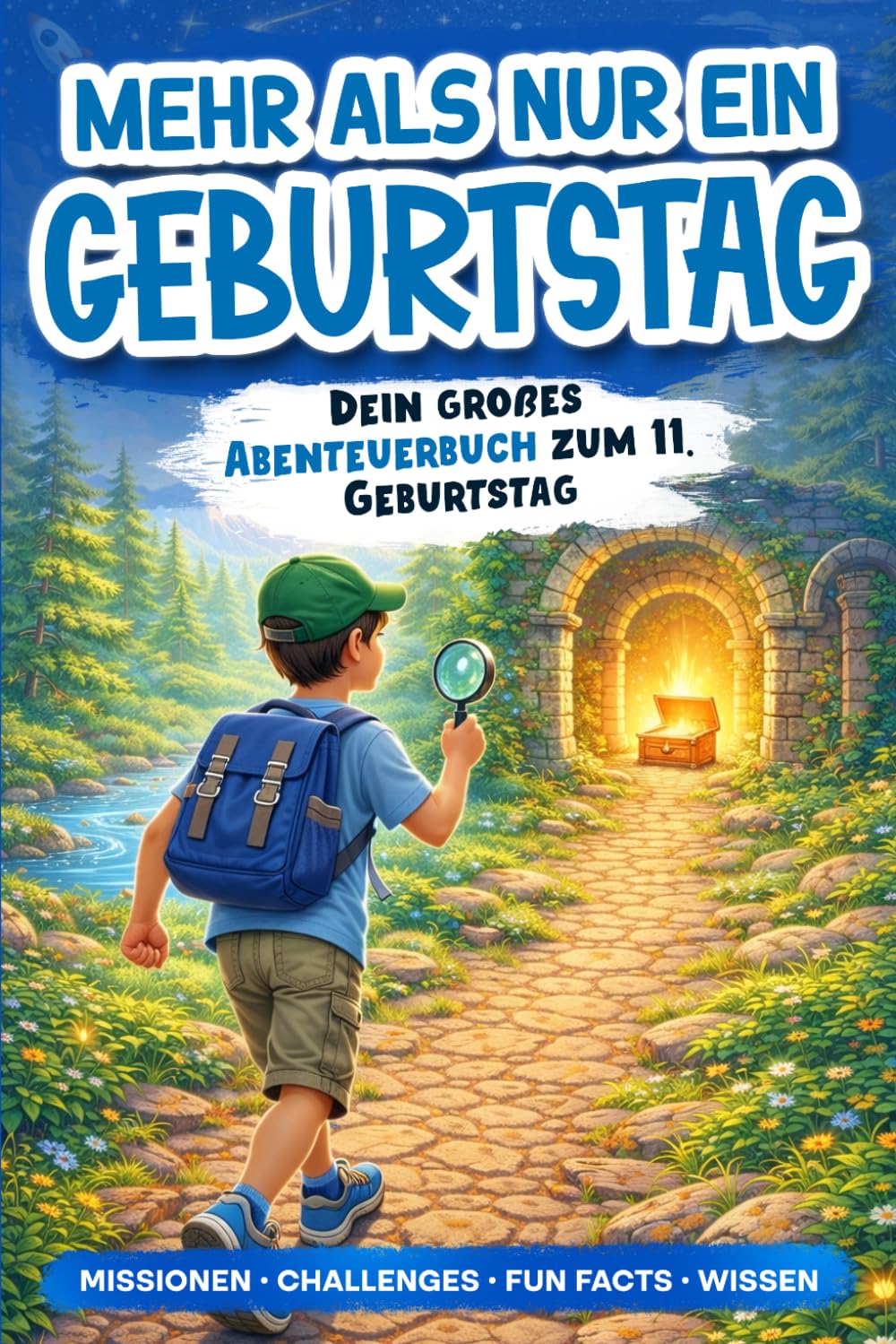 Mehr als nur ein Geburtstag: Dein großes Abenteuerbuch zum 11. Geburtstag für Jungs
