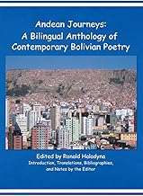 Andean Journeys: a Bilingual Anthology of Contemporary Bolivian Poetry (Spanish Edition)
