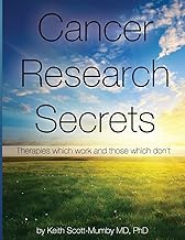 Cancer Research Secrets: Therapies which work and those which don't