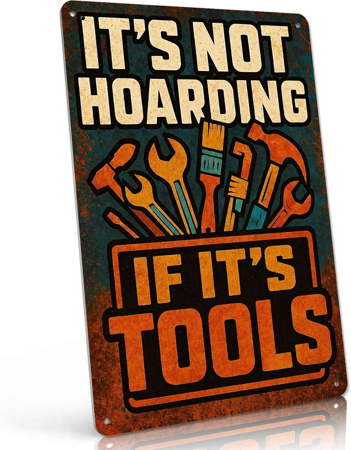 Tool Hoarding Workshop Joke Metal Sign 8 x 12 Inch