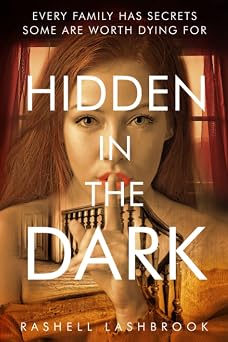 Hidden in the Dark Every Family Has Secrets - Some Are Worth Dying For