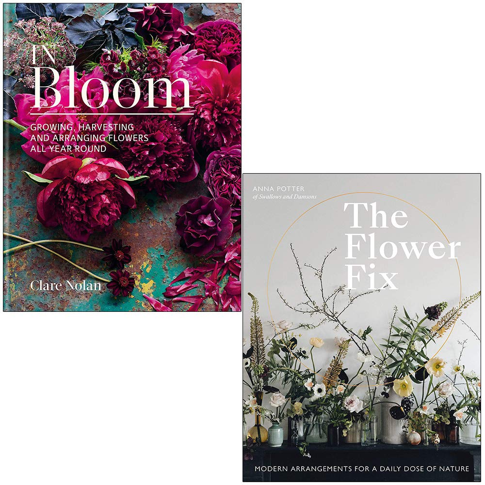 In Bloom Growing, harvesting and arranging flowers all year round By Clare Nolan & The Flower Fix By Anna Potter 2 Books Collection Set