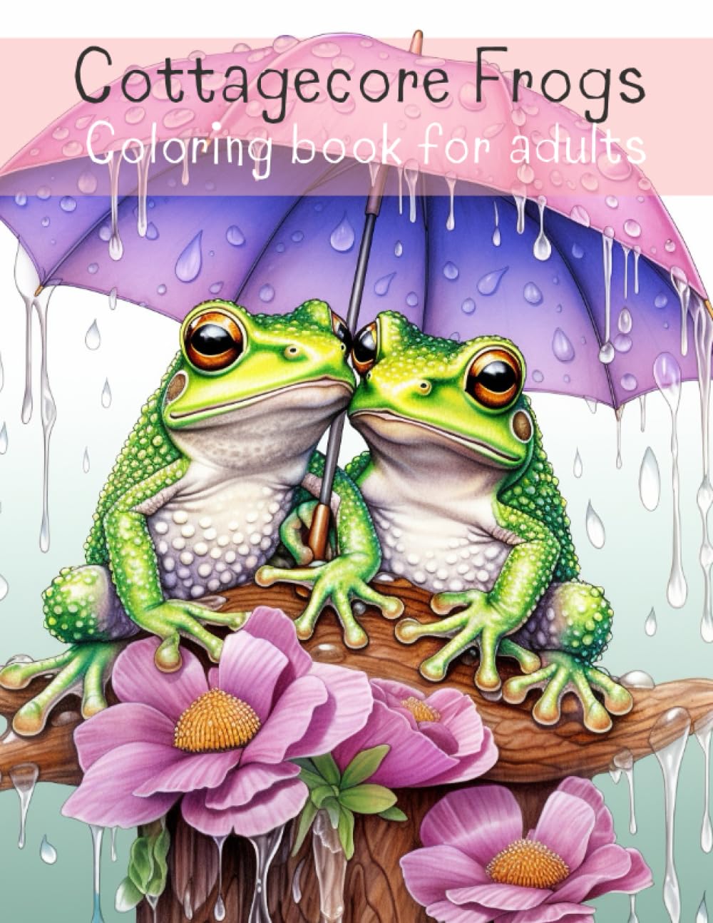 Cottagecore Frogs Coloring Book:: Greyscale Coloring Book For Adults, Featuring Cute Frogs in Various Scenes For Stress Relief and Relaxation