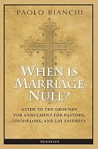 When Is Marriage Null?: Guide to the Grounds of Matrimonial Nullity for Pastors, Counselors, and Lay Faithful