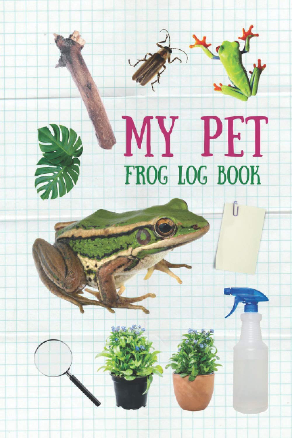 My Pet frog Log Book: Daily care routine for pet frog