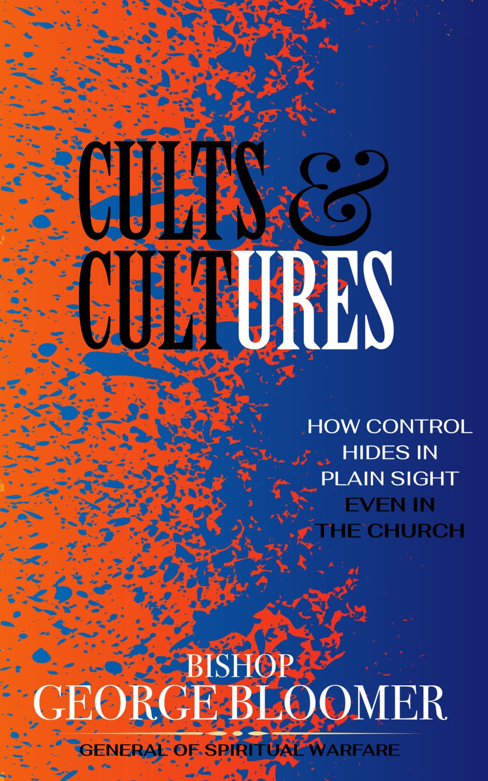 Cults and Cultures: How Control Hides in Plain Sight -- Even in the Church