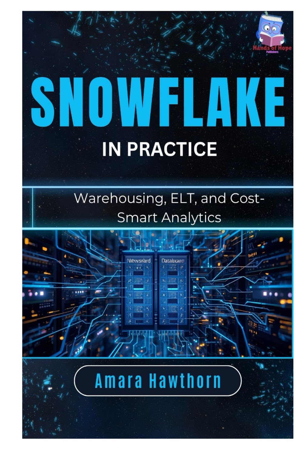 Snowflake in Practice: Warehousing, ELT, and Cost-Smart Analytics