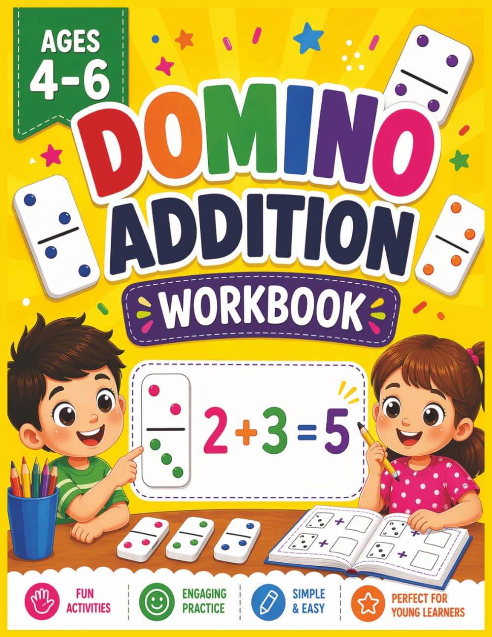 Domino Addition Workbook for Kids Ages 4–6: 50 Fun Math Worksheets with 500 Problems for Counting, Number Recognition, and Early Addition Practice | ... Puzzles , Activities and workbooks Series)