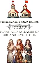 Public Schools, State Church & Flaws and Fallacies of Evolution