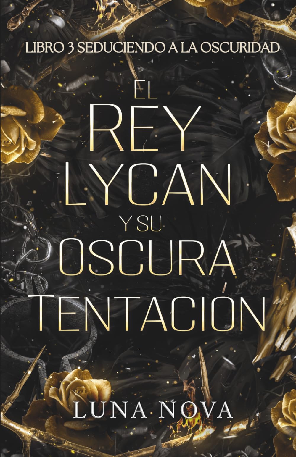 EL REY LYCAN Y SU OSCURA TENTACIÓN: LIBRO 3: Seduciendo a la Oscuridad