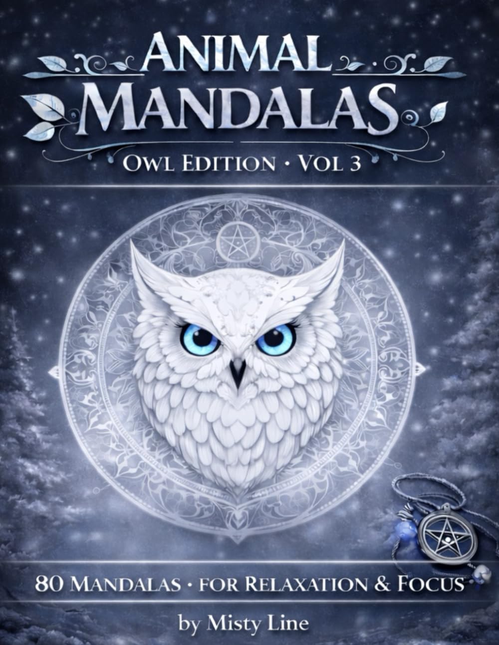 Animal Mandalas – Owls Edition, Volume 3: 80 Abstract Owl-Inspired Mandalas for Calm, Balance & Relaxation