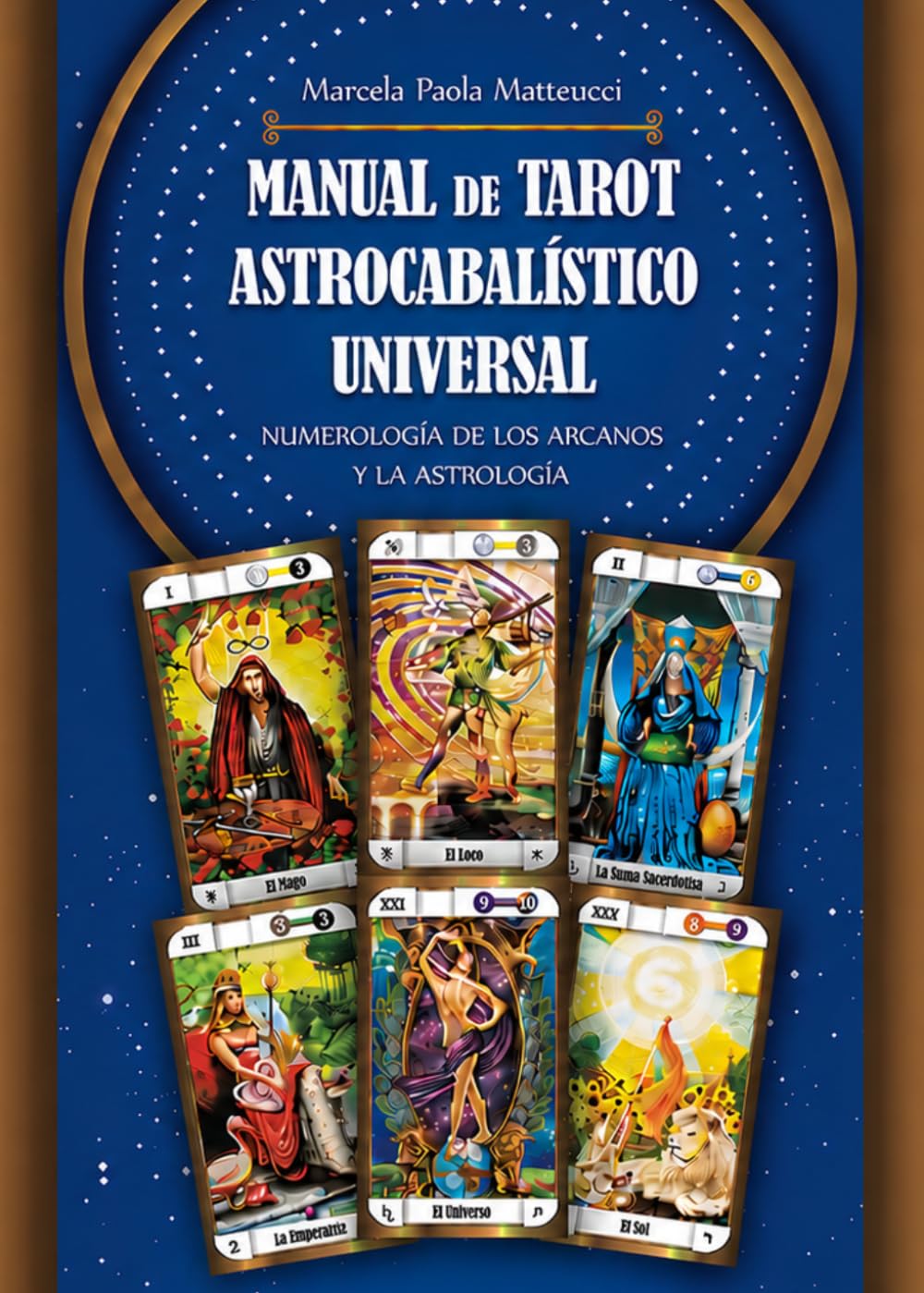 Manual de Tarot Astrocabalístico Universal: Numerología de los arcanos y la astrología