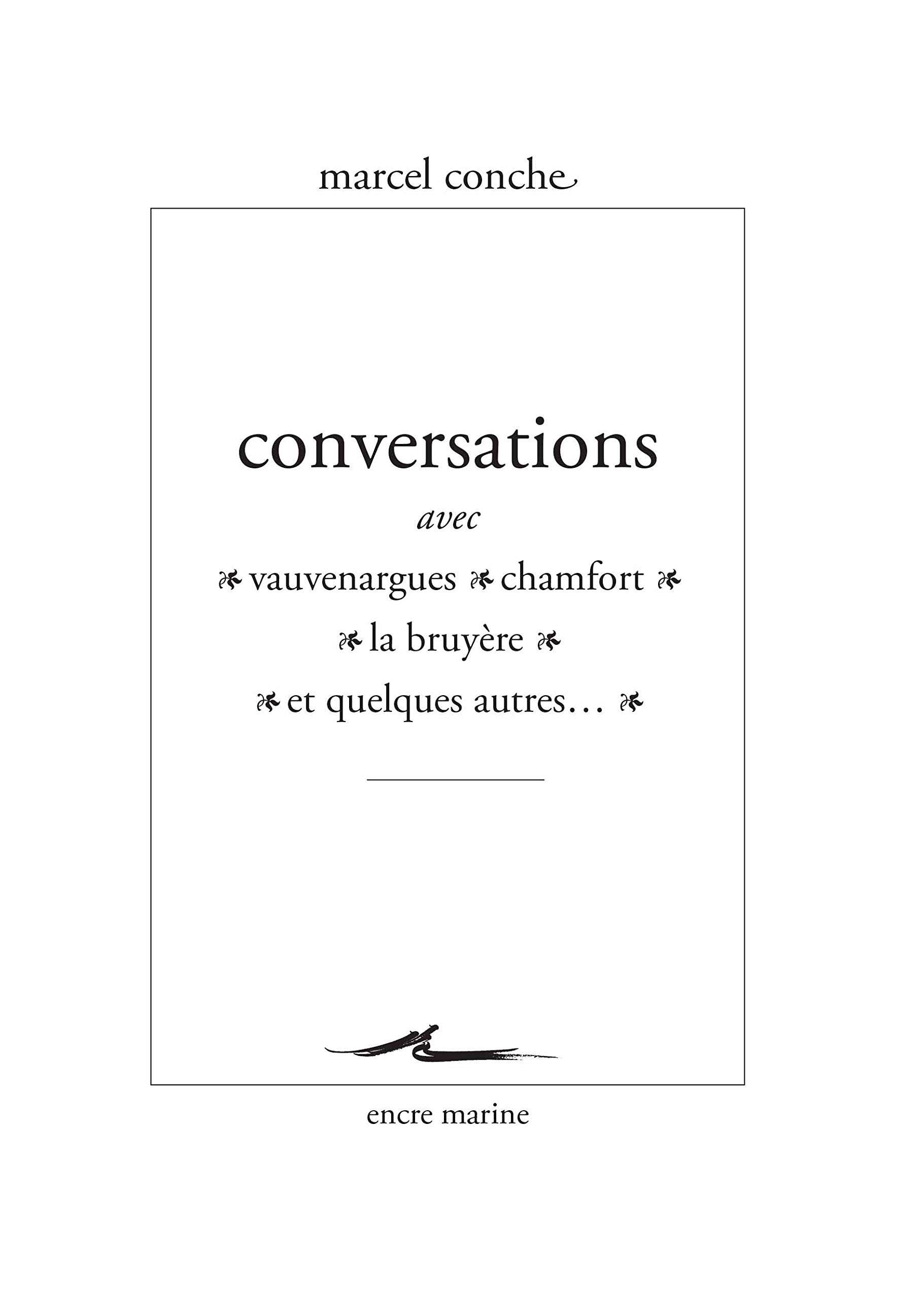Conversations Avec Vauvenargues, Chamfort, La Bruyere Et Quelques Autres (Encre Marine)
