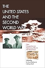 The United States and the Second World War: New Perspectives on Diplomacy, War, and the Home Front (World War II: The Global, Human, and Ethical Dimension)