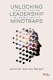Unlocking Leadership Mindtraps: How to Thrive in Complexity