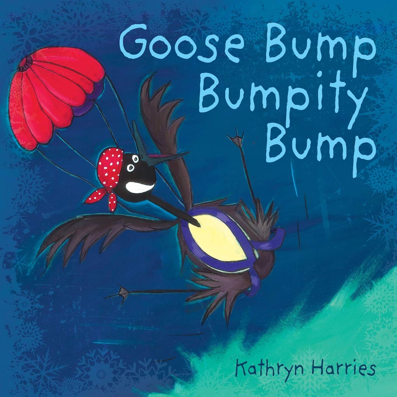 SilverWood Books Ltd Goose, Bump, Bumpity, Bump