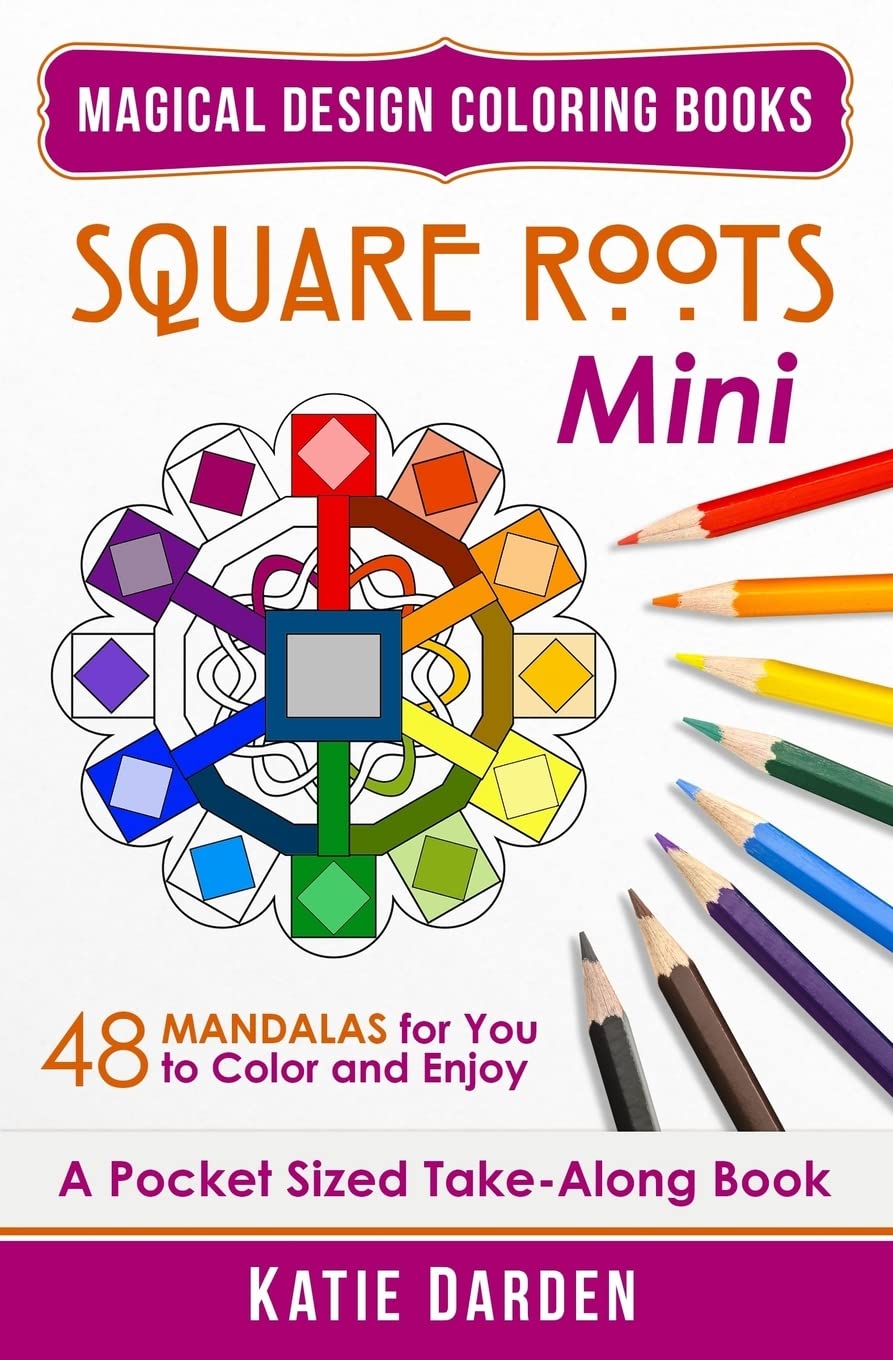 Square Roots - Mini (Pocket Sized Take-Along Coloring Book): 48 Mandalas for You to Color & Enjoy: Volume 5 (Magical Design Mini Coloring Books)