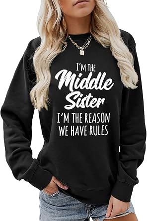 Im The Middle Sister Sweatshirt Womens Funny Letter Printed Pullover Casual Long Sleeve Tops Best Sisters Gift