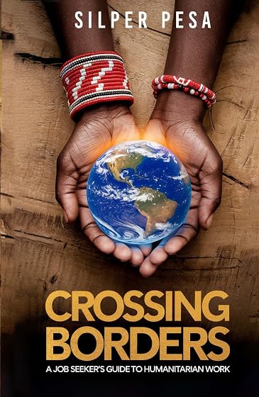 Crossing Borders: A Job Seeker's Guide to Humanitarian Work