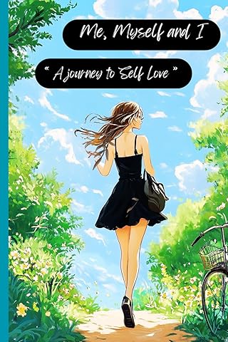 Me, Myself and I: A Journey to Self Love