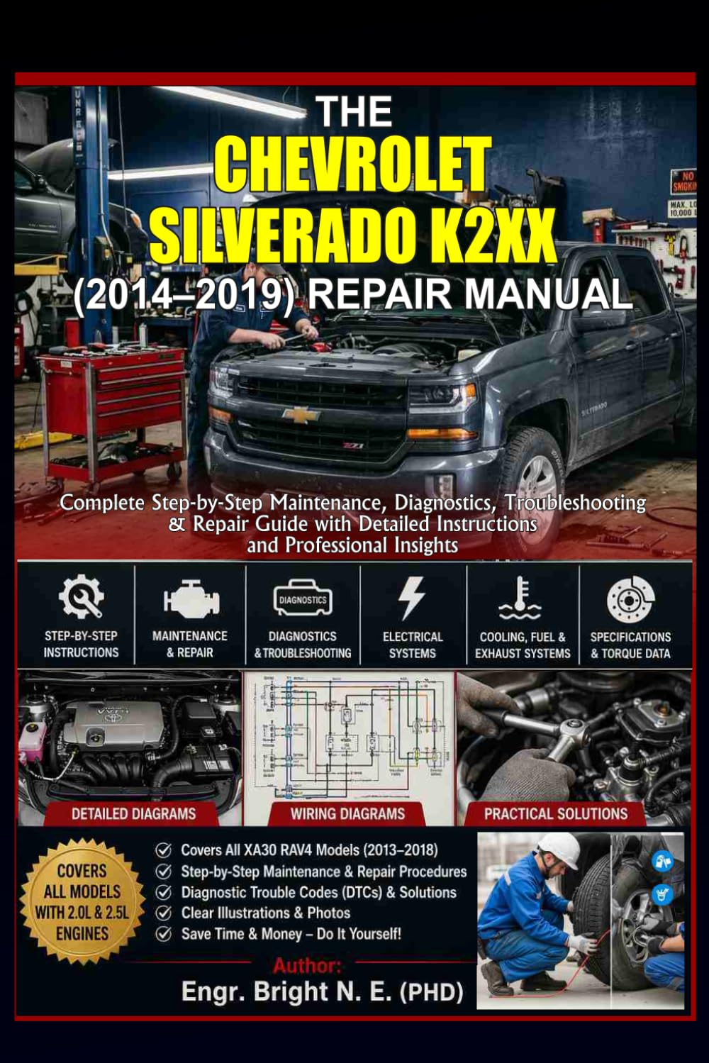 THE CHEVROLET SILVERADO K2XX (2014–2019) REPAIR MANUAL: Complete Step-by-Step Maintenance, Diagnostics, Troubleshooting & Repair Guide with Detailed Instructions and Professional Insights.