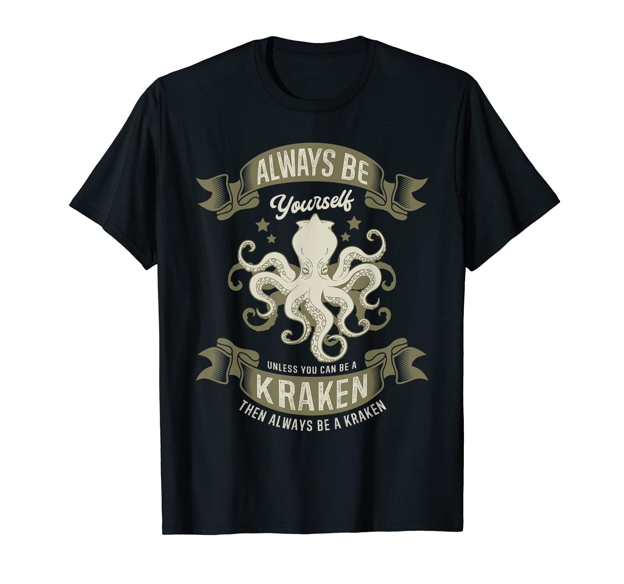 Always be yourself unless you can be a krakenFunny octopus T-ShirtOEKO-TEX STANDARD 100