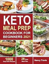 Keto Meal Prep Cookbook for Beginners: 1000 Easy Keto Recipes for Busy People to Keep A ketogenic Diet Lifestyle (28 Days Meal Plan Included)