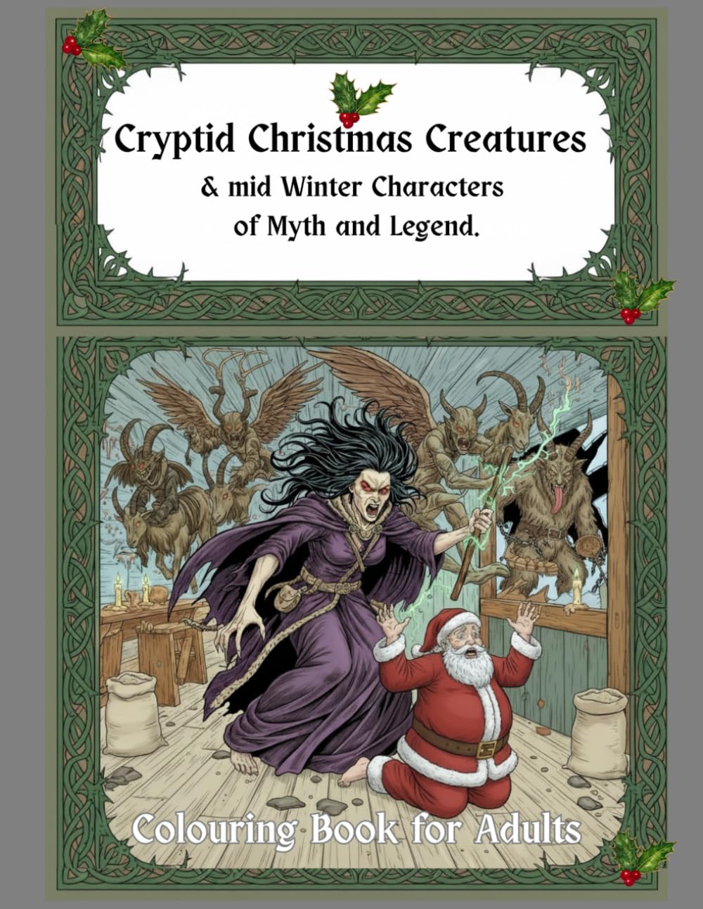 Cryptids Christmas Creatures and Mid-Winter Characters of Myth and Legend: An adult colouring book.