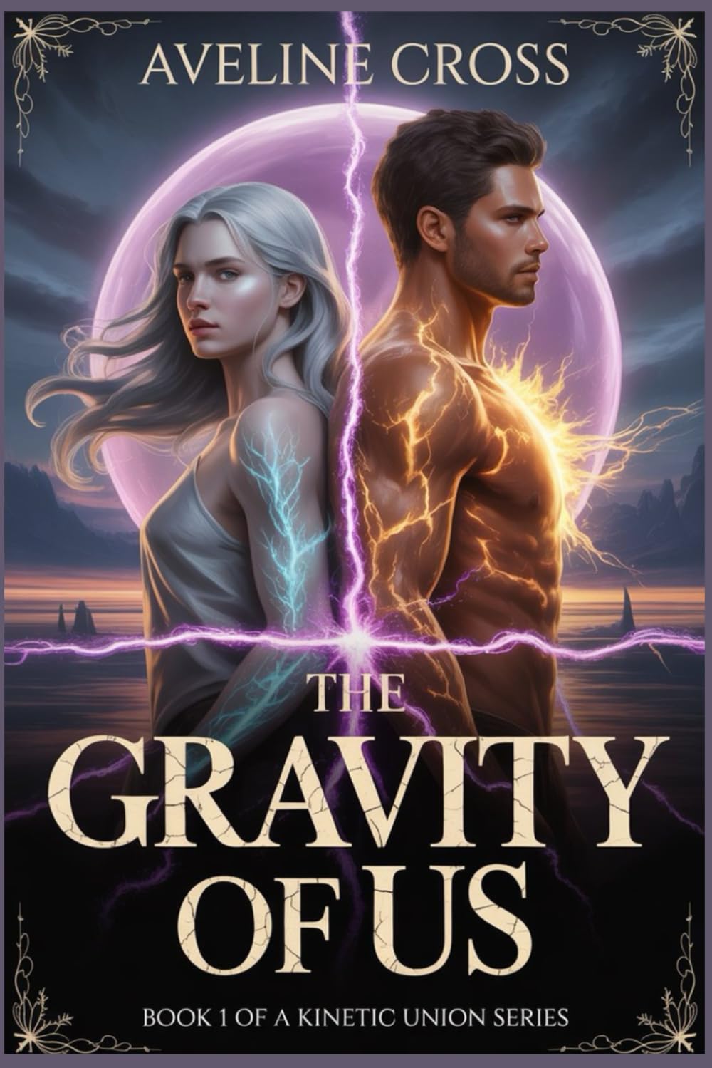 The Gravity of Us: A Kinetic Union Series Book 1 Epic Fantasy Romantasy Novel